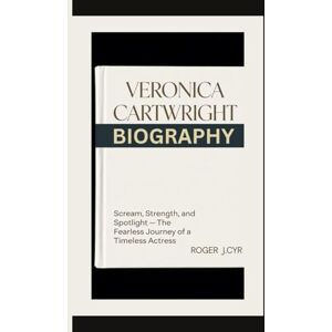 J.CYR, ROGER VERONICA CARTWRIGHT BIOGRAPHY: Scream, Strength, and Spotlight – The Fearless Journey of a Timeless Actress J.CYR, ROGER VERONICA CARTWRIGHT BIOGRAPHY: Scream, Strength, and Spotlight – The Fearless Journey of a Timeless Actress