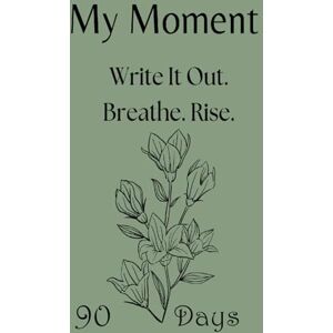 Guttuso, Francesco My Moment – 90-Day Journal for Depression, Anxiety, and Emotional Trauma: A gentle first step into writing when everything feels heavy and you don’t know where to begin. Guttuso, Francesco My Moment – 90-Day Journal for Depression, Anxiety, and Emotional Trauma: A gentle first step into writing when everything feels heavy and you don’t know where to begin.