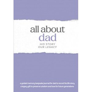 Kinscribe All About Dad: His Story, Our Legacy: A Guided Memory Keepsake Journal for Dad to Record His Life Story – A Legacy Gift to Preserve Wisdom and Love for Future Generations Kinscribe All About Dad: His Story, Our Legacy: A Guided Memory Keepsake Journal for Dad to Record His Life Story – A Legacy Gift to Preserve Wisdom and Love for Future Generations