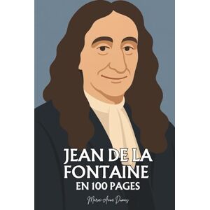 Dumas, Marie-Anne Jean de La Fontaine : ses plus grands écrits en 100 pages: L’art de dévoiler la nature humaine à travers la ruse des bêtes, où la poésie devient miroir du pouvoir et de la sagesse. Dumas, Marie-Anne Jean de La Fontaine : ses plus grands écrits en 100 pages: L’art de dévoiler la nature humaine à travers la ruse des bêtes, où la poésie devient miroir du pouvoir et de la sagesse.