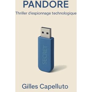 Capelluto, Gilles@ Pandore: Thriller d'espionnage technologique Capelluto, Gilles@ Pandore: Thriller d'espionnage technologique