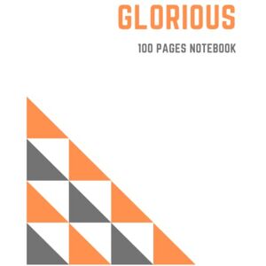 Design, Glorious Glorious 100 Pages Notebook: 8 x 10 inches (20.32 x 25.4cm) 100 Pages Lined Notebook. 1 cm Line Spacing. Good Quality 90g Paper for Writing, Note ... Jotting Down Ideas and Thoughts, etc. Design, Glorious Glorious 100 Pages Notebook: 8 x 10 inches (20.32 x 25.4cm) 100 Pages Lined Notebook. 1 cm Line Spacing. Good Quality 90g Paper for Writing, Note ... Jotting Down Ideas and Thoughts, etc.