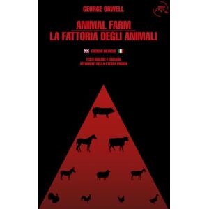 Orwell, George Animal farm – La fattoria degli animali. Edizione bilingue inglese e italiano: Testi integrali affiancati nella stessa pagina Orwell, George Animal farm – La fattoria degli animali. Edizione bilingue inglese e italiano: Testi integrali affiancati nella stessa pagina