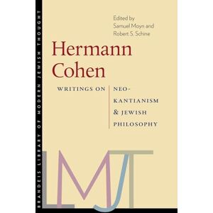 Moyn, Samuel Hermann Cohen – Writings on Neo–Kantianism and Jewish Philosophy (Brandeis Library of Modern Jewish Thought) Moyn, Samuel Hermann Cohen – Writings on Neo–Kantianism and Jewish Philosophy (Brandeis Library of Modern Jewish Thought)