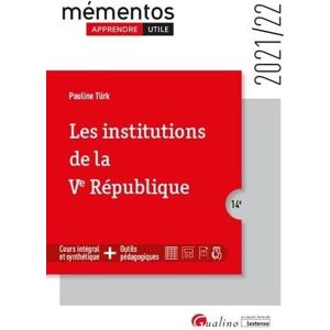 Türk, Pauline Les institutions de la Ve République: Cours intégral et synthétique Outils pédagogiques Türk, Pauline Les institutions de la Ve République: Cours intégral et synthétique Outils pédagogiques