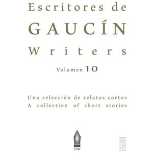 Hepplewhite, Jo Escritores de Gaucín Writers volume 10: A collection of short stories (Escritores de Gaucín Writers Hepplewhite, Jo Escritores de Gaucín Writers volume 10: A collection of short stories (Escritores de Gaucín Writers