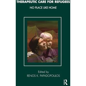 Care+ Therapeutic Care for Refugees: No Place Like Home (The Tavistock Clinic Series) Care+ Therapeutic Care for Refugees: No Place Like Home (The Tavistock Clinic Series)