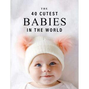 Blue Clover Books The 40 Cutest Babies in the World: A full color picture book for Seniors with Alzheimer's or Dementia (The "Most Beautiful World" Series) Blue Clover Books The 40 Cutest Babies in the World: A full color picture book for Seniors with Alzheimer's or Dementia (The "Most Beautiful World" Series)