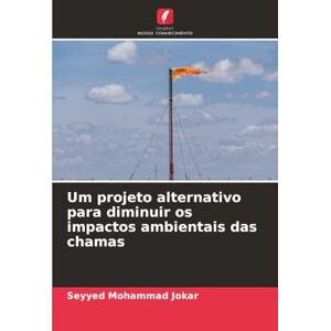Jokar, Seyyed Mohammad Um projeto alternativo para diminuir os impactos ambientais das chamas Jokar, Seyyed Mohammad Um projeto alternativo para diminuir os impactos ambientais das chamas
