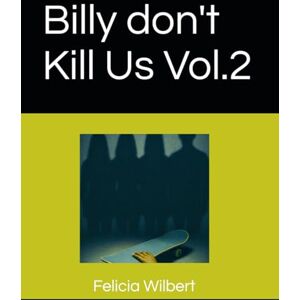 Wilbert, Felicia Billy don't Kill Us Vol.2 Wilbert, Felicia Billy don't Kill Us Vol.2
