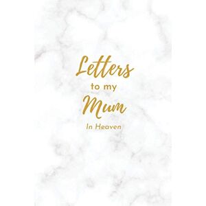 Reynolds, Lillian Letters to my mum in heaven Letter book for teen and adult children that have lost their mother Grief journal: Thoughtful bereavement gift ... 100 pages Matte cover Size: 6x9 inches Reynolds, Lillian Letters to my mum in heaven Letter book for teen and adult children that have lost their mother Grief journal: Thoughtful bereavement gift ... 100 pages Matte cover Size: 6x9 inches