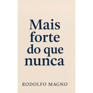 Magno, Rodolfo Mais Forte do Que Nunca Magno, Rodolfo Mais Forte do Que Nunca