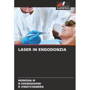 M, MONISHA LASER IN ENDODONZIA M, MONISHA LASER IN ENDODONZIA