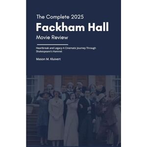 M. Kluivert, Mason The Complete 2025 Fackham Hall Movie Review: A Detailed Guide on The British Comedy Spoof, Full Cast Interviews, Behind-the-Scenes & Downton Abbey Parody Secrets M. Kluivert, Mason The Complete 2025 Fackham Hall Movie Review: A Detailed Guide on The British Comedy Spoof, Full Cast Interviews, Behind-the-Scenes & Downton Abbey Parody Secrets
