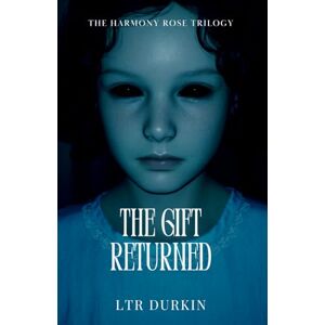 Durkin, LTR The Gift Returned: A gripping 1970s supernatural isolation thriller and the dark middle of the complete trilogy. (The Harmony Rose) Durkin, LTR The Gift Returned: A gripping 1970s supernatural isolation thriller and the dark middle of the complete trilogy. (The Harmony Rose)