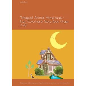 Desir, Miss Lydia “Magical Animal Adventures – Kids’ Coloring & Story Book (Ages 3–8)”: Educational & Developmental Style. Boost Creativity, Focus, and Fine Motor Skills Desir, Miss Lydia “Magical Animal Adventures – Kids’ Coloring & Story Book (Ages 3–8)”: Educational & Developmental Style. Boost Creativity, Focus, and Fine Motor Skills