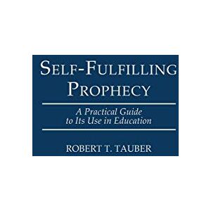 Robert T. Tauber Self-Fulfilling Prophecy: A Practical Guide to Its Use in Education (School Librarianship) Robert T. Tauber Self-Fulfilling Prophecy: A Practical Guide to Its Use in Education (School Librarianship)