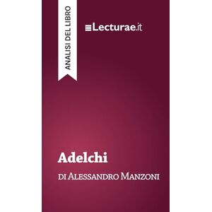 Rossi, Tommaso Adelchi Alessandro Manzoni (analisi del libro) Rossi, Tommaso Adelchi Alessandro Manzoni (analisi del libro)