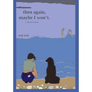 Leahemariam, Makeda Moorman Then Again, Maybe I Won't. (Thank You for The Tragedy.) Leahemariam, Makeda Moorman Then Again, Maybe I Won't. (Thank You for The Tragedy.)
