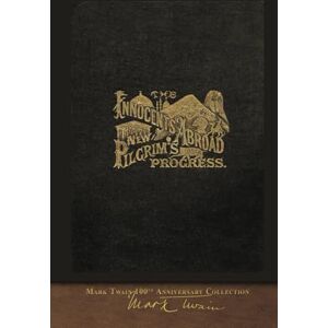 Twain, Mark The Innocents Abroad: 100th Anniversary Collection Twain, Mark The Innocents Abroad: 100th Anniversary Collection