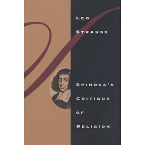 Strauss, Leo Spinoza's Critique of Religion Strauss, Leo Spinoza's Critique of Religion
