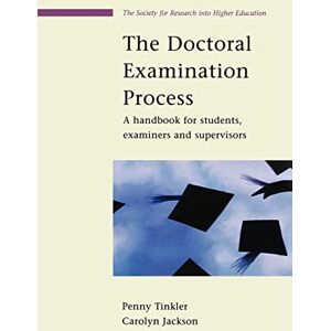 Jackson The Doctoral Examination Process: A Handbook For Students, Examiners And Supervisors (SRHE and Open University Press Imprint) Jackson The Doctoral Examination Process: A Handbook For Students, Examiners And Supervisors (SRHE and Open University Press Imprint)