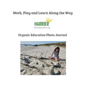 Stampul, Charles Work, Play and Learn Along The Way: Organic Education Photo Journal Stampul, Charles Work, Play and Learn Along The Way: Organic Education Photo Journal