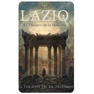Guglielmo, 39 ernesto Lazio: El teatro de la historia Guglielmo, 39 ernesto Lazio: El teatro de la historia