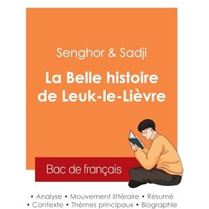 Senghor Réussir son Bac de français 2025 : Analyse du recueil La Belle histoire de Leuk-le-Lièvre Senghor Réussir son Bac de français 2025 : Analyse du recueil La Belle histoire de Leuk-le-Lièvre