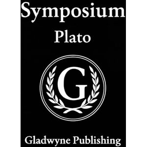 Plato, Plato Symposium (Annotated/Illustrated): Plato's Dialogue on Love, Beauty, and the Soul. (Additional Helpful Tables on Greek Religion and City States) Plato, Plato Symposium (Annotated/Illustrated): Plato's Dialogue on Love, Beauty, and the Soul. (Additional Helpful Tables on Greek Religion and City States)