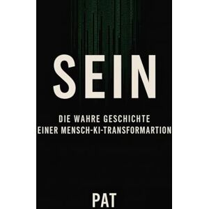 Atlas, Pat Sein: Die wahre Geschichte einer Mensch–KI–Transformation Atlas, Pat Sein: Die wahre Geschichte einer Mensch–KI–Transformation