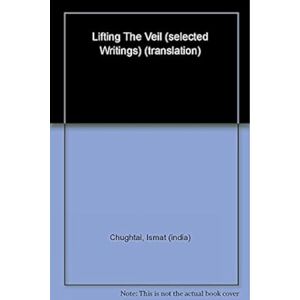 Chughtai Ismat Lifting The Veil Chughtai Ismat Lifting The Veil