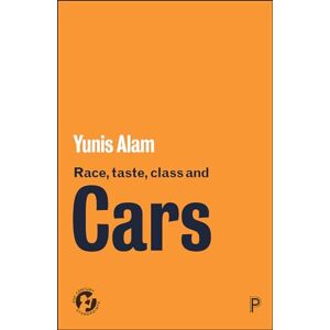 Alam, Yunis Race, Taste, Class and Cars: Culture, Meaning and Identity (21st Century Standpoints) Alam, Yunis Race, Taste, Class and Cars: Culture, Meaning and Identity (21st Century Standpoints)
