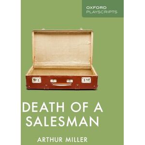 Miller, Arthur Death of a Salesman (Oxford Playscripts) Miller, Arthur Death of a Salesman (Oxford Playscripts)