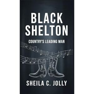 C. Jolly, Sheila Black Shelton: Country's Leading Man C. Jolly, Sheila Black Shelton: Country's Leading Man