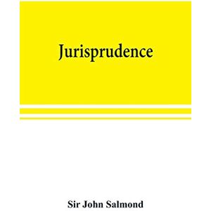 John Salmond, Sir Jurisprudence John Salmond, Sir Jurisprudence
