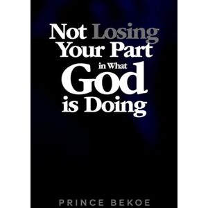 Bekoe, Prince Not Losing Your Part In What God Is Doing Bekoe, Prince Not Losing Your Part In What God Is Doing
