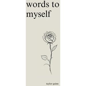 Taylor Words to Myself: Poems for Heartbreak, Healing, and Self-Love Taylor Words to Myself: Poems for Heartbreak, Healing, and Self-Love