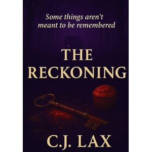 LAX, C.J. The Reckoning: A Psychological Thriller LAX, C.J. The Reckoning: A Psychological Thriller