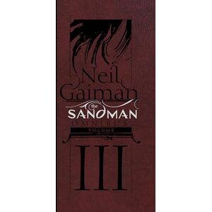 Neil Gaiman The Sandman Omnibus Volume 3 Neil Gaiman The Sandman Omnibus Volume 3