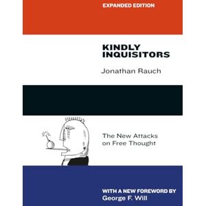 Rauch, Jonathan Kindly Inquisitors: The New Attacks on Free Thought, Expanded Edition Rauch, Jonathan Kindly Inquisitors: The New Attacks on Free Thought, Expanded Edition