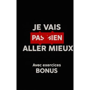 Ambert, Soline Je vais pas bien aller mieux: Ton guide bien-être Ambert, Soline Je vais pas bien aller mieux: Ton guide bien-être