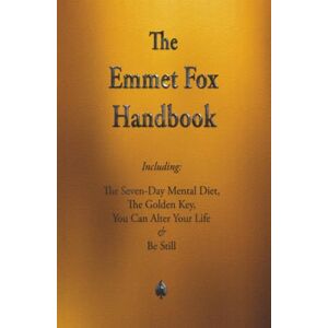Fox, Emmet The Emmet Fox Handbook Fox, Emmet The Emmet Fox Handbook