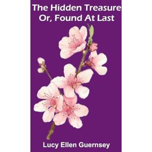 Ellen Guernsey, Lucy The Kingdom of the Yellow Robe Being Sketches of the Domestic and Religious Rites and Ceremonies of the Siamese (Edition1): Or, Found At Last Ellen Guernsey, Lucy The Kingdom of the Yellow Robe Being Sketches of the Domestic and Religious Rites and Ceremonies of the Siamese (Edition1): Or, Found At Last