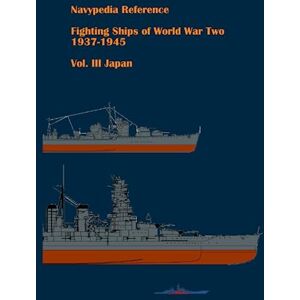Gogin, Ivan Fighting ships of World War Two 1937 1945. Volume III. Japan (Navypedia reference. Fighting ships of World War Two.) Gogin, Ivan Fighting ships of World War Two 1937 1945. Volume III. Japan (Navypedia reference. Fighting ships of World War Two.)