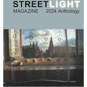 Hale, Trudy Streetight Magazine 2024 Anthology Hale, Trudy Streetight Magazine 2024 Anthology