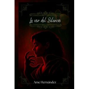 Hernandez, Ame La voz del silencio Hernandez, Ame La voz del silencio