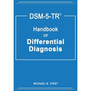 Hollia, Kayden DSM 5 Tr Differential Diagnosis Handbook Includes Two Newly Developed Diagnostic Trees: "For Dissociative Symptoms and Repetitive Pathological Behaviors Hollia, Kayden DSM 5 Tr Differential Diagnosis Handbook Includes Two Newly Developed Diagnostic Trees: "For Dissociative Symptoms and Repetitive Pathological Behaviors