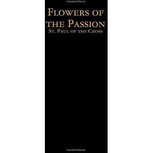 Stein, Jacob Flowers of the Passion: St. Paul of the Cross Stein, Jacob Flowers of the Passion: St. Paul of the Cross