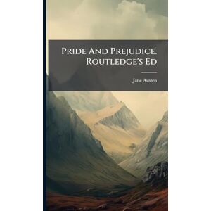 Austen, Jane Pride And Prejudice. Routledge's Ed Austen, Jane Pride And Prejudice. Routledge's Ed